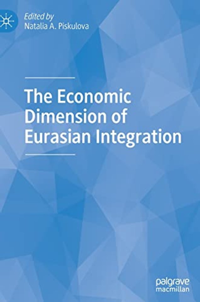The Economic Dimension of Eurasian Integration