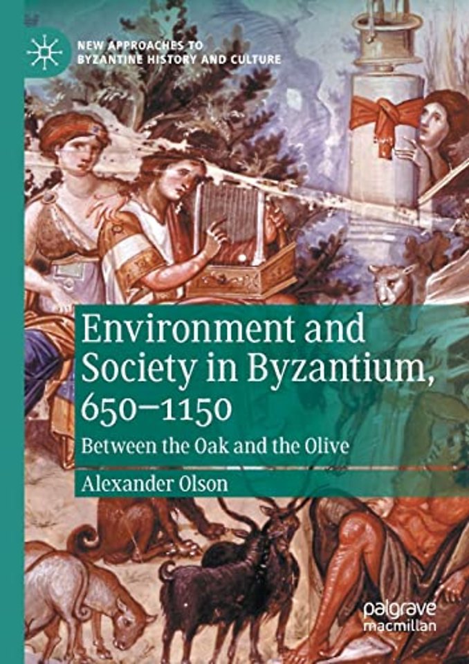 Environment and Society in Byzantium, 650-1150
