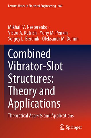 Combined Vibrator-Slot Structures: Theory and Applications