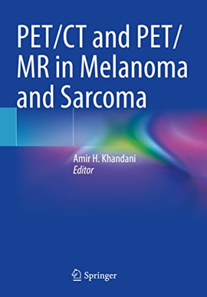 PET/CT and PET/MR in Melanoma and Sarcoma