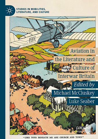 Aviation in the Literature and Culture of Interwar Britain