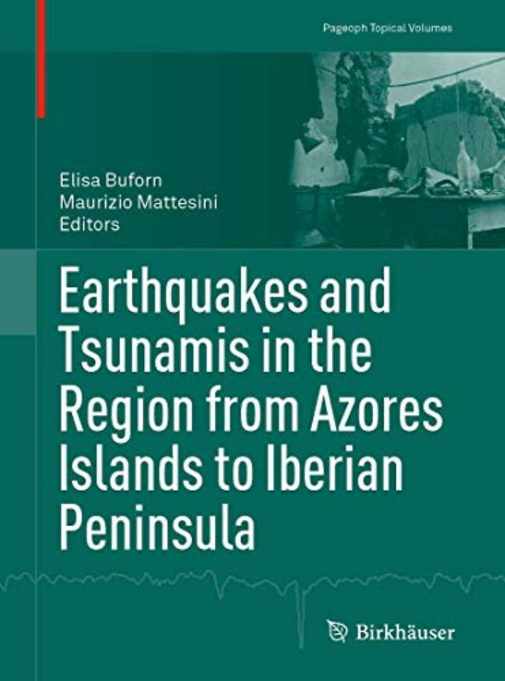 Earthquakes and Tsunamis in the Region from Azores Islands to Iberian Peninsula