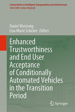 Enhanced Trustworthiness and End User Acceptance of Conditionally Automated Vehicles in the Transition Period