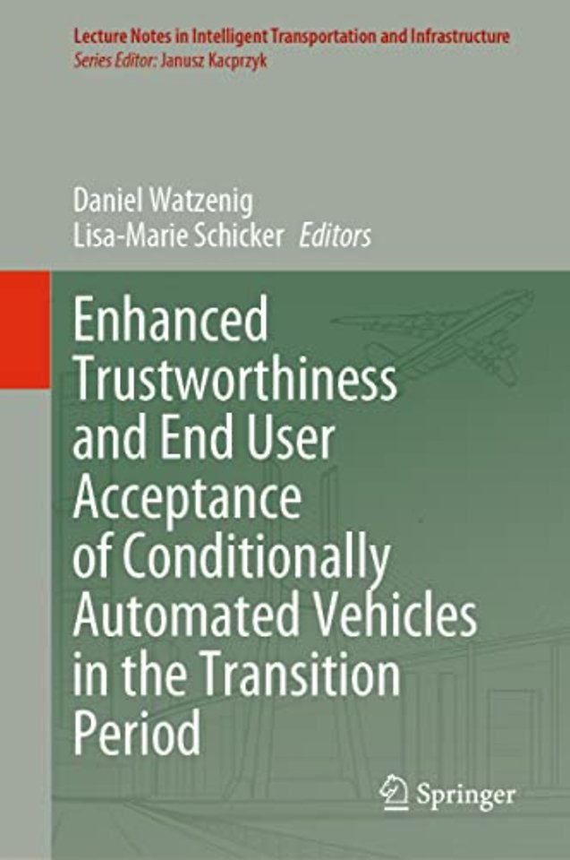 Enhanced Trustworthiness and End User Acceptance of Conditionally Automated Vehicles in the Transition Period