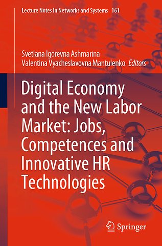 Digital Economy and the New Labor Market: Jobs, Competences and Innovative HR Technologies