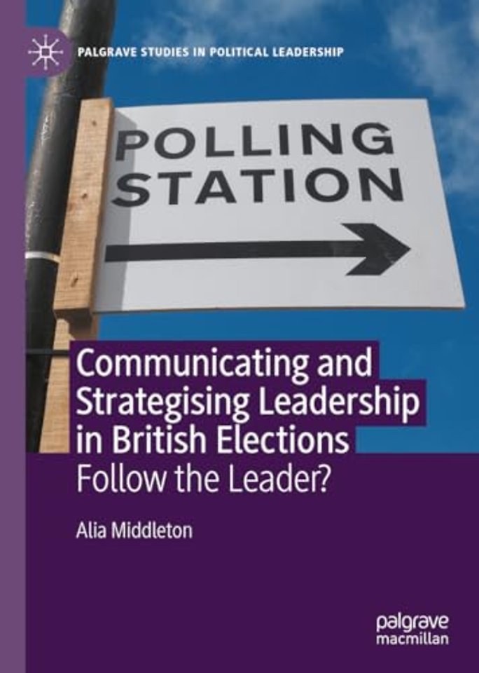 Communicating and Strategising Leadership in British Elections