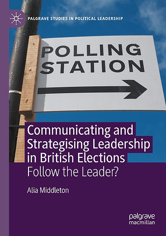Communicating and Strategising Leadership in British Elections