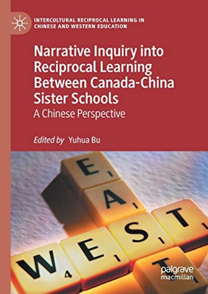 Narrative Inquiry into Reciprocal Learning Between Canada-China Sister Schools