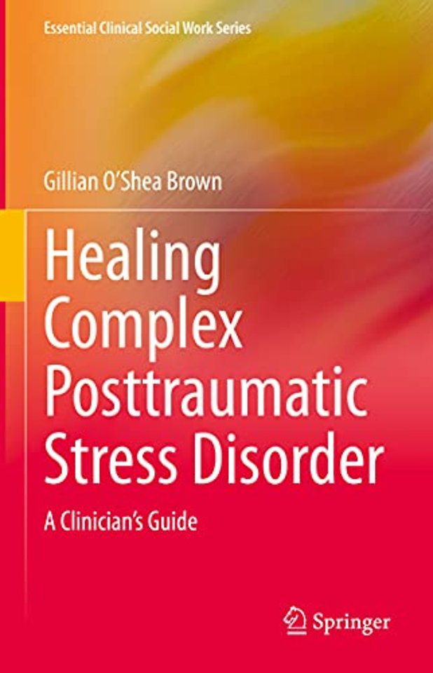 Healing Complex Posttraumatic Stress Disorder