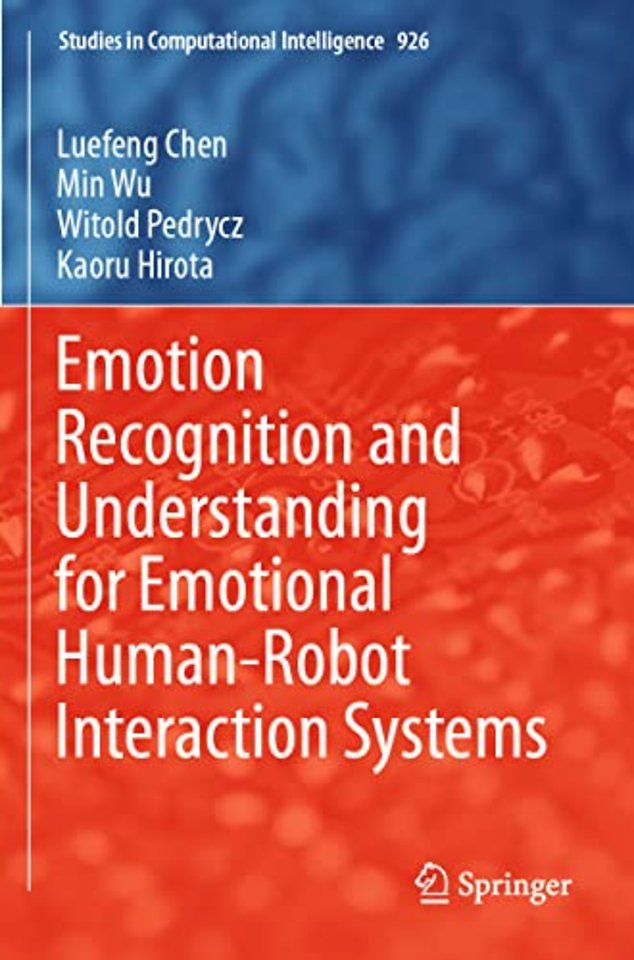 Emotion Recognition and Understanding for Emotional Human-Robot Interaction Systems