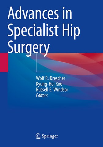 Advances in Specialist Hip Surgery