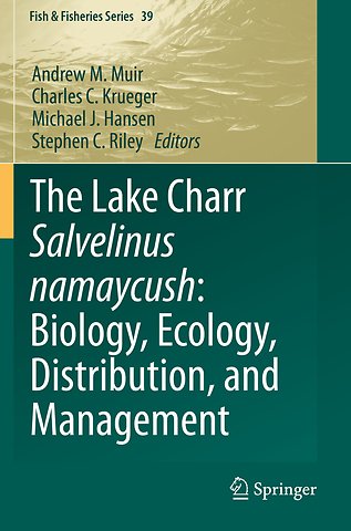 The Lake Charr Salvelinus namaycush: Biology, Ecology, Distribution, and Management
