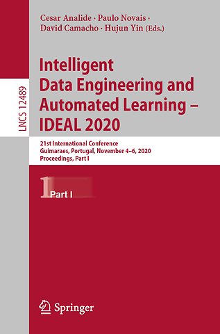 Intelligent Data Engineering and Automated Learning – IDEAL 2020