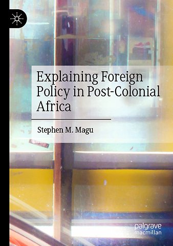 Explaining Foreign Policy in Post-Colonial Africa
