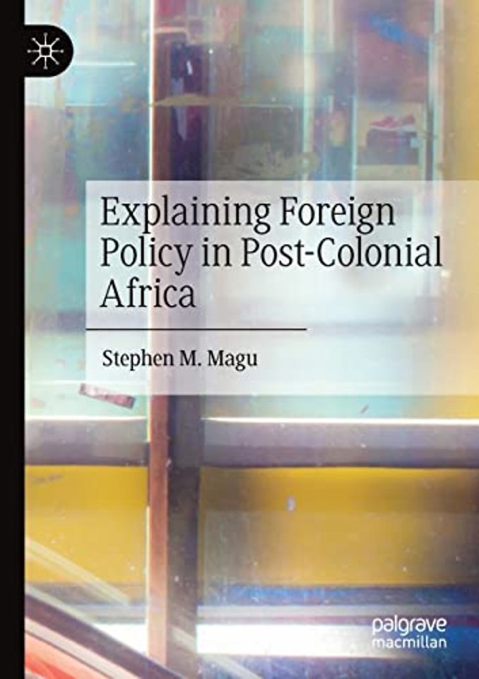 Explaining Foreign Policy in Post-Colonial Africa 