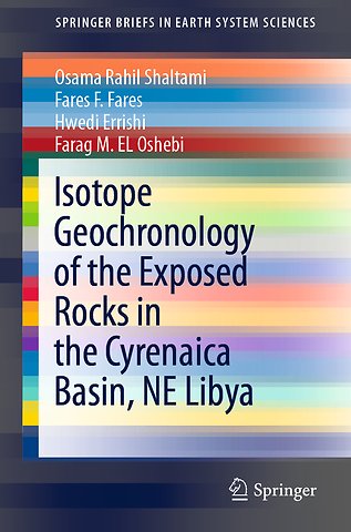 Isotope Geochronology of the Exposed Rocks in the Cyrenaica Basin, NE Libya