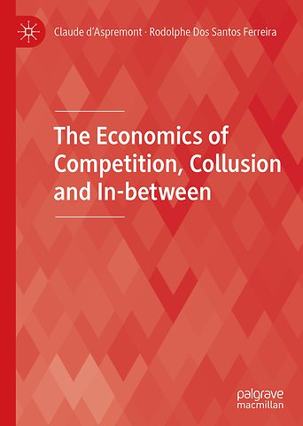 The Economics of Competition, Collusion and In-between