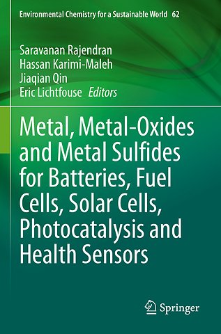 Metal, Metal-Oxides and Metal Sulfides for Batteries, Fuel Cells, Solar Cells, Photocatalysis and Health Sensors
