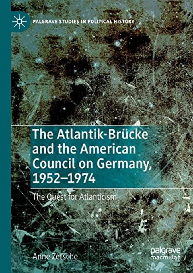 The Atlantik-Brücke and the American Council on Germany, 1952–1974