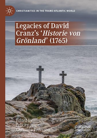 Legacies of David Cranz's 'Historie von Grönland' (1765)