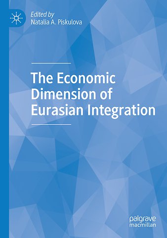 The Economic Dimension of Eurasian Integration
