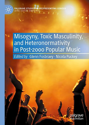 Misogyny, Toxic Masculinity, and Heteronormativity in Post-2000 Popular Music