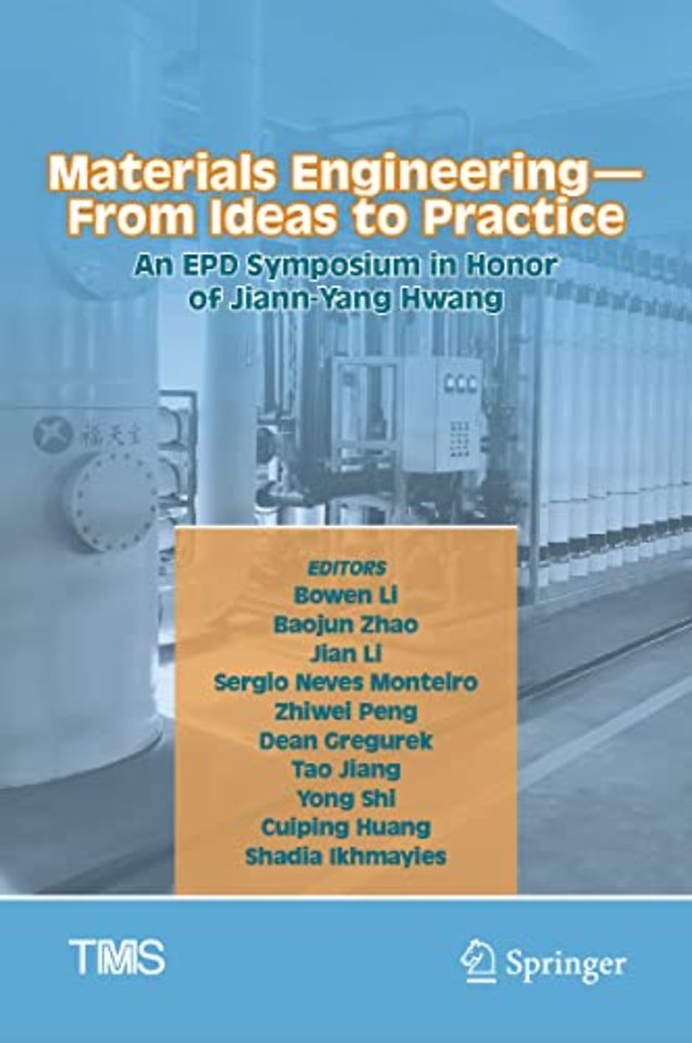 Materials Engineering—From Ideas to Practice: An EPD Symposium in Honor of Jiann-Yang Hwang