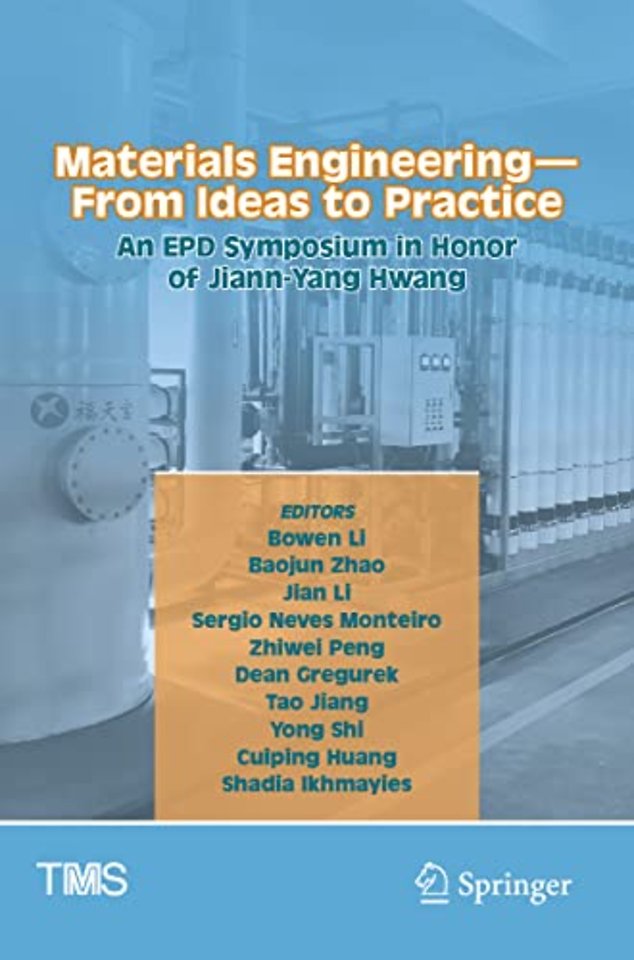 Materials Engineering—From Ideas to Practice: An EPD Symposium in Honor of Jiann-Yang Hwang