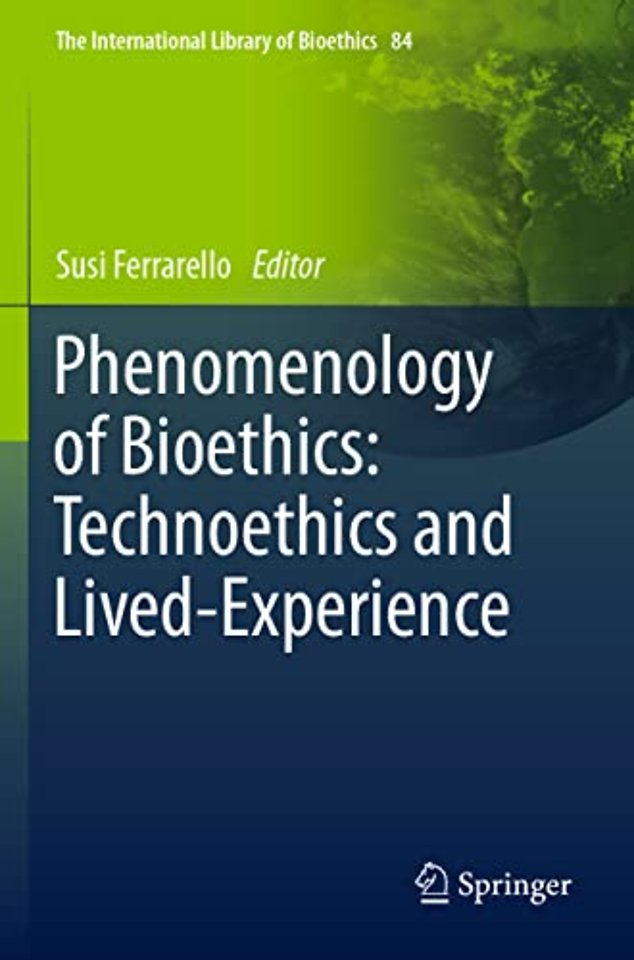 Phenomenology of Bioethics: Technoethics and Lived-Experience