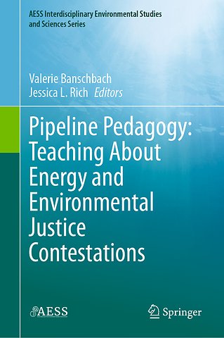 Pipeline Pedagogy: Teaching About Energy and Environmental Justice Contestations