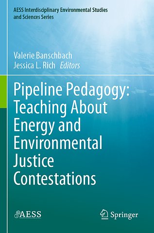 Pipeline Pedagogy: Teaching About Energy and Environmental Justice Contestations