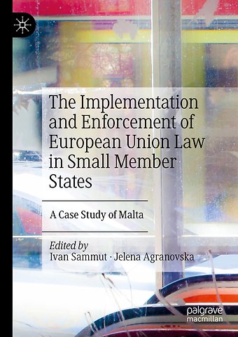 The Implementation and Enforcement of European Union Law in Small Member States