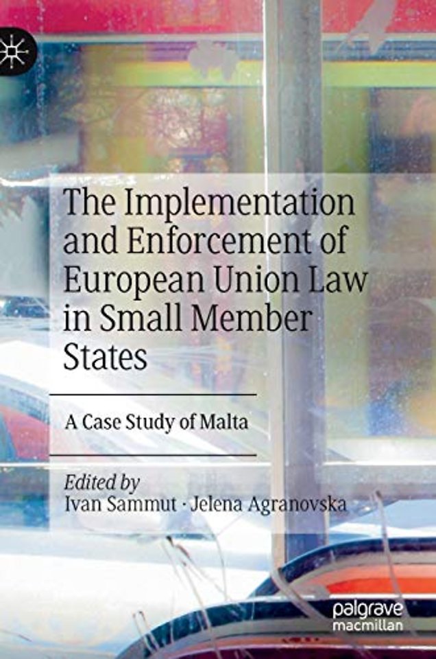 The Implementation and Enforcement of European Union Law in Small Member States
