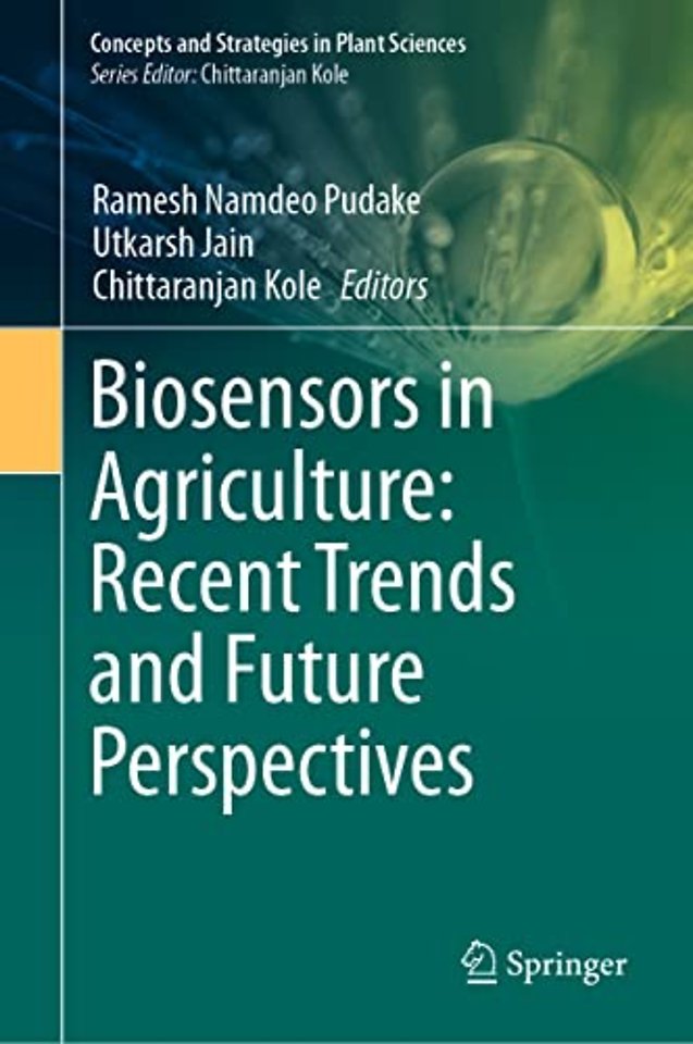 Biosensors in Agriculture: Recent Trends and Future Perspectives