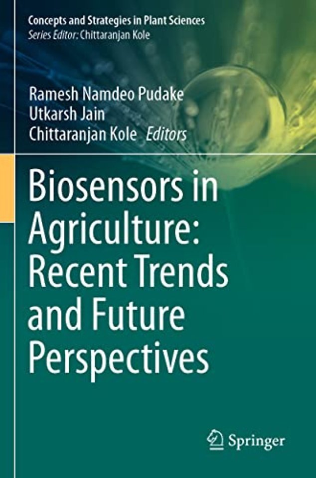 Biosensors in Agriculture: Recent Trends and Future Perspectives