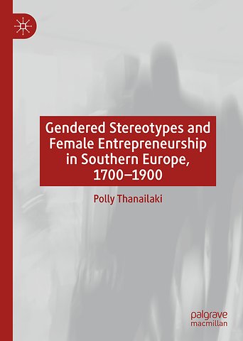 Gendered Stereotypes and Female Entrepreneurship in Southern Europe, 1700-1900