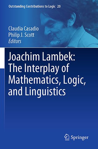 Joachim Lambek: The Interplay of Mathematics, Logic, and Linguistics