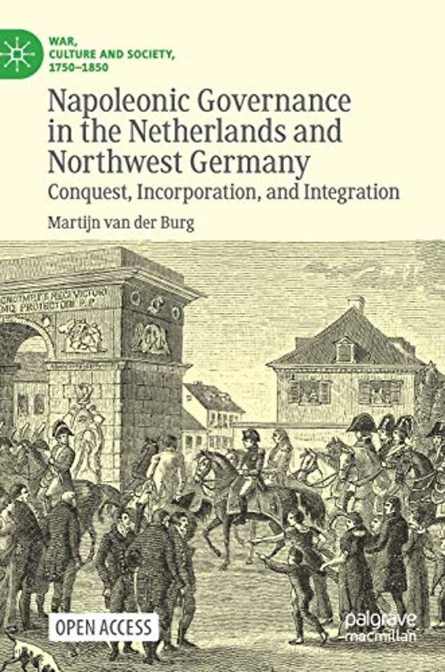 Napoleonic Governance in the Netherlands and Northwest Germany