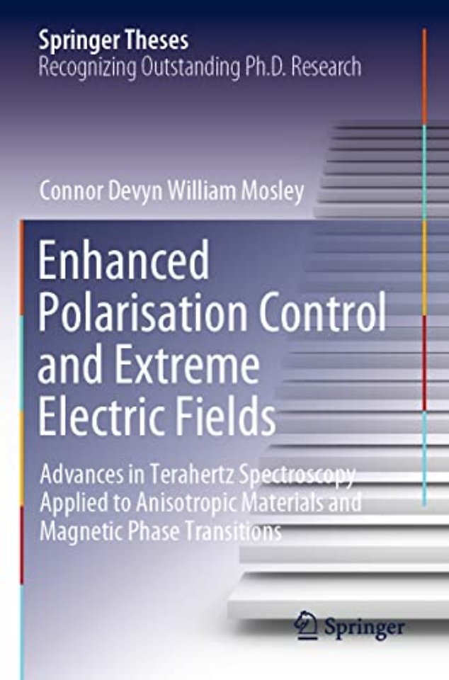 Enhanced Polarisation Control and Extreme Electric Fields
