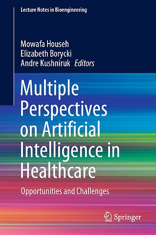 Multiple Perspectives on Artificial Intelligence in Healthcare