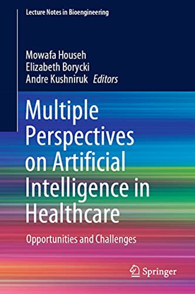 Multiple Perspectives on Artificial Intelligence in Healthcare