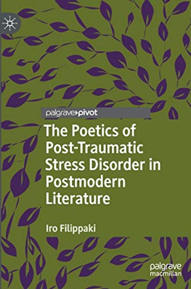 The Poetics of Post-Traumatic Stress Disorder in Postmodern Literature