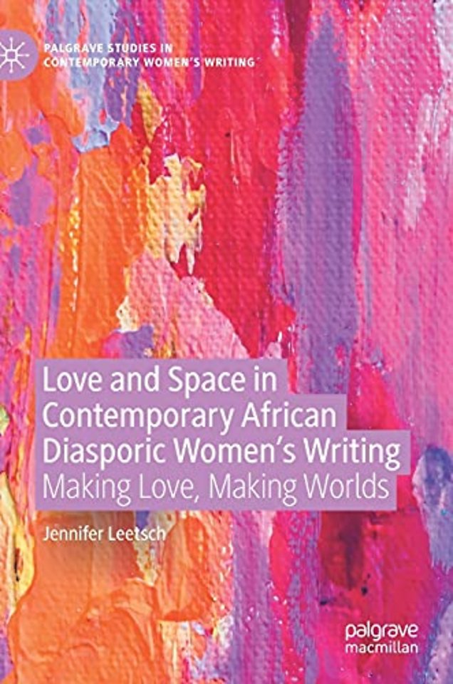 Love and Space in Contemporary African Diasporic Women’s Writing