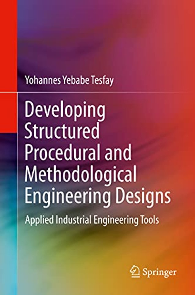 Developing Structured Procedural and Methodological Engineering Designs