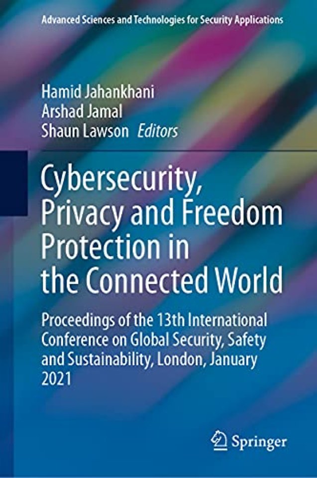 Cybersecurity, Privacy and Freedom Protection in the Connected World