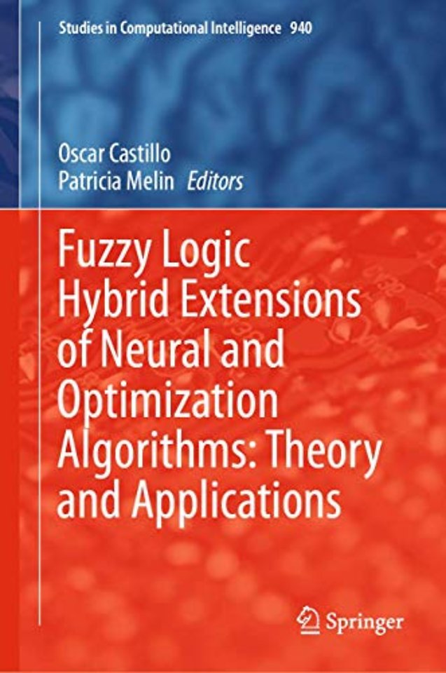Fuzzy Logic Hybrid Extensions of Neural and Optimization Algorithms: Theory and Applications