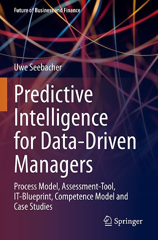 Predictive Intelligence for Data-Driven Managers