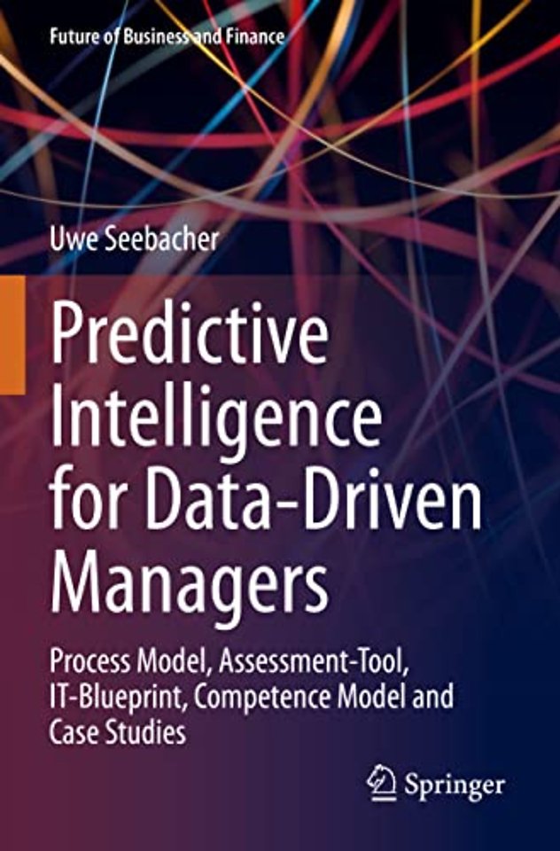 Predictive Intelligence for Data-Driven Managers