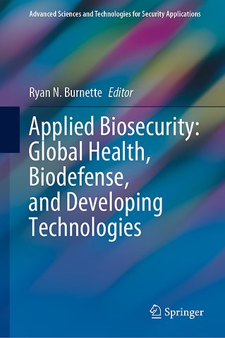 Applied Biosecurity: Global Health, Biodefense, and Developing Technologies