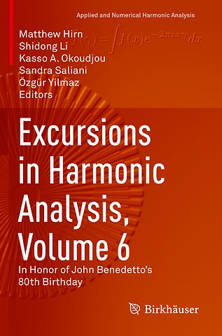 Excursions in Harmonic Analysis, Volume 6
